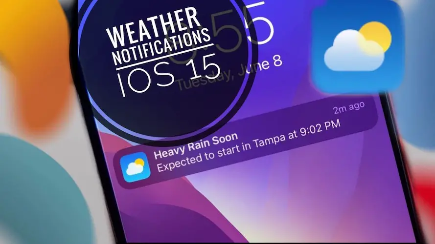 How to get weather notifications on your iPhone with iOS 15?
