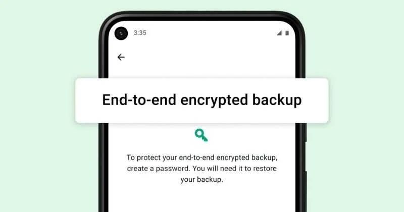 WhatsApp rolls out end-to-end encryption for chat backups