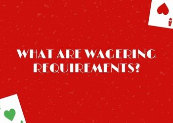 What are wagering requirements?
