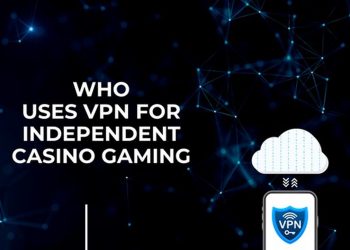 Who use VPN for independent casino gaming?