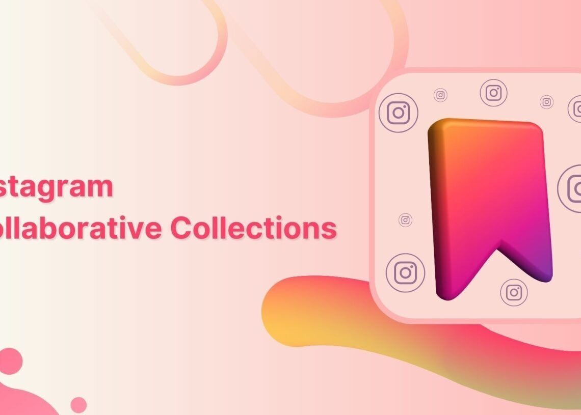 instagram collaborative collections Save posts with friends