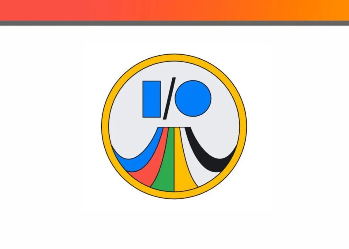 Google I/O highlights