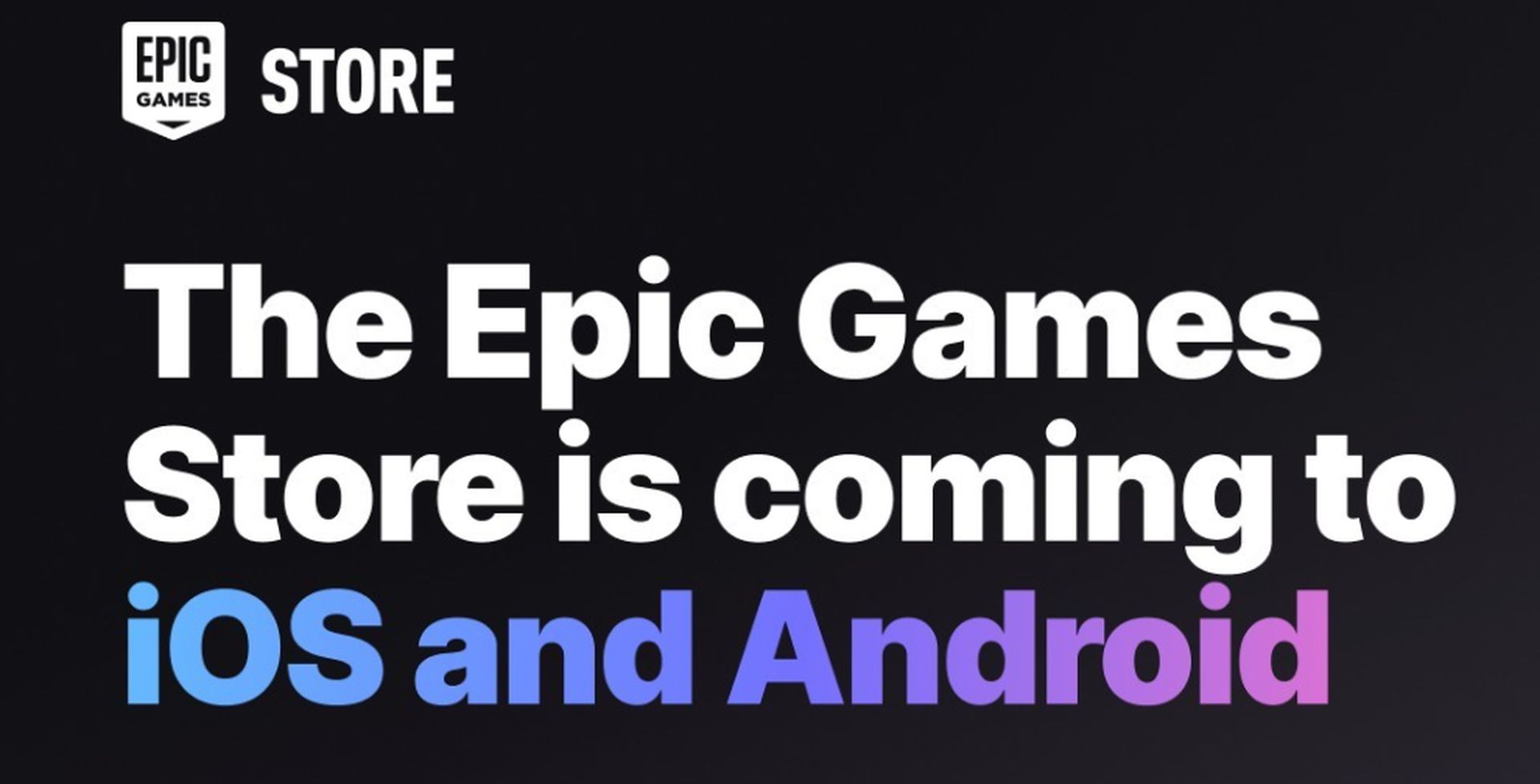 Epic Games Store is coming to iOS and Android
