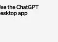 How to download ChatGPT desktop app in EU