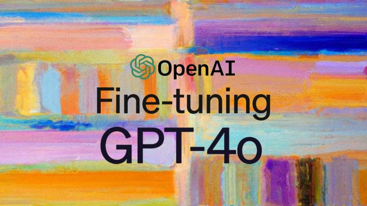 OpenAI Fine-Tuning: Customizing GPT-4o for performance