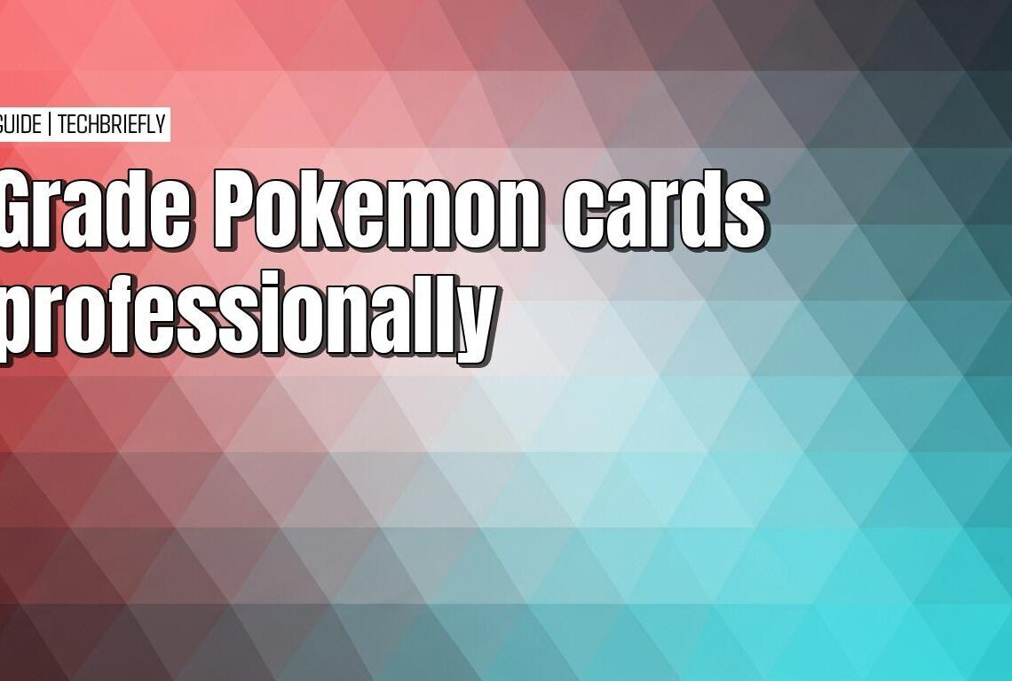 Preserving your Pokémon card quality through professional grading