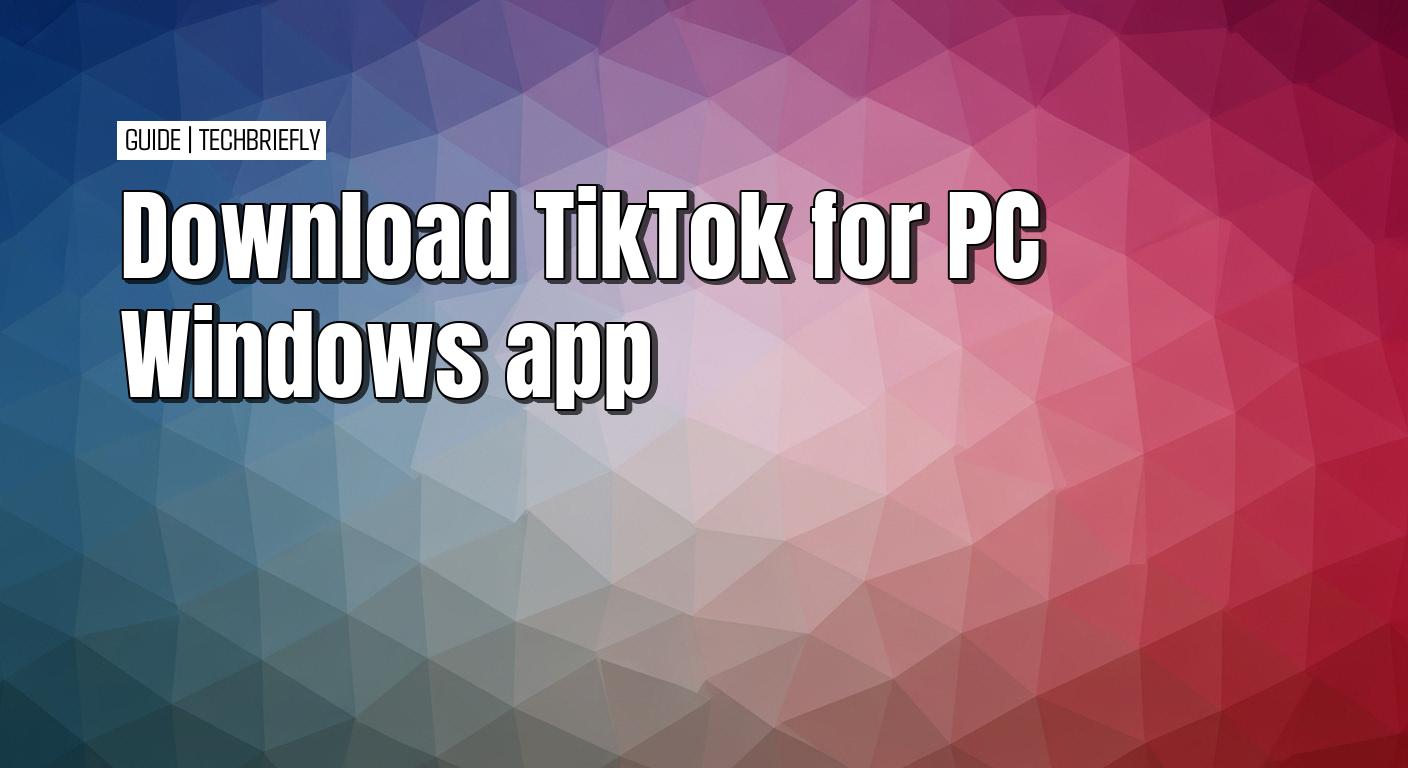 Как скачать Tiktok для вашего компьютера Windows без эмулятора Как скачать Tiktok для вашего компьютера Windows без эмулятора