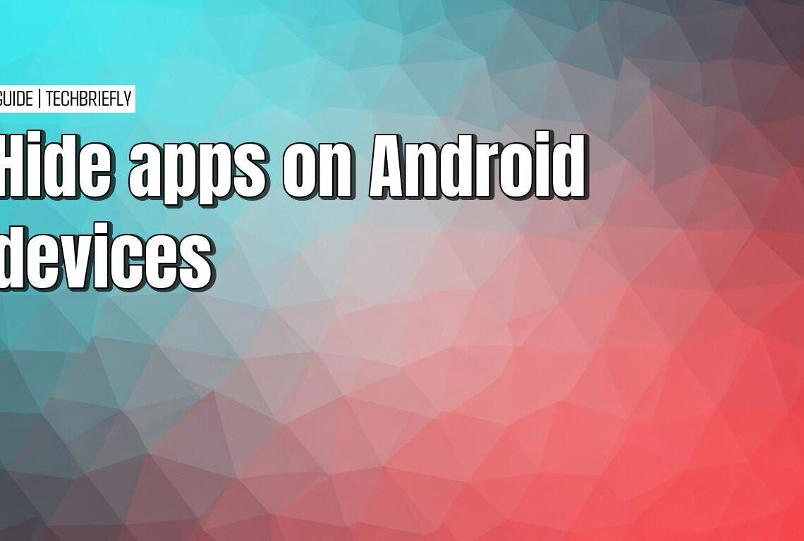 Hiding apps on your Android device with various methods
