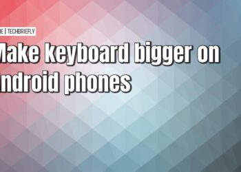 How to make your Android keyboard and display bigger