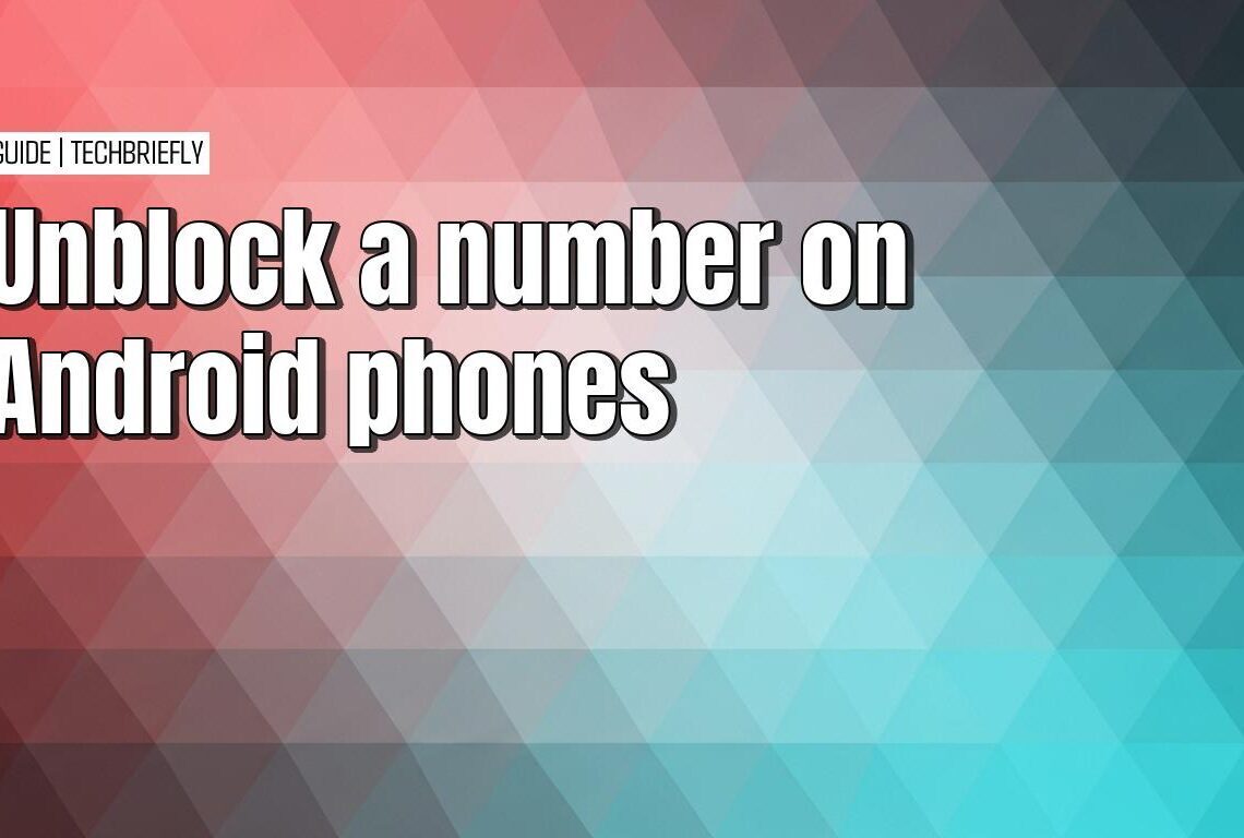 How to unblock a number on any Android phone model