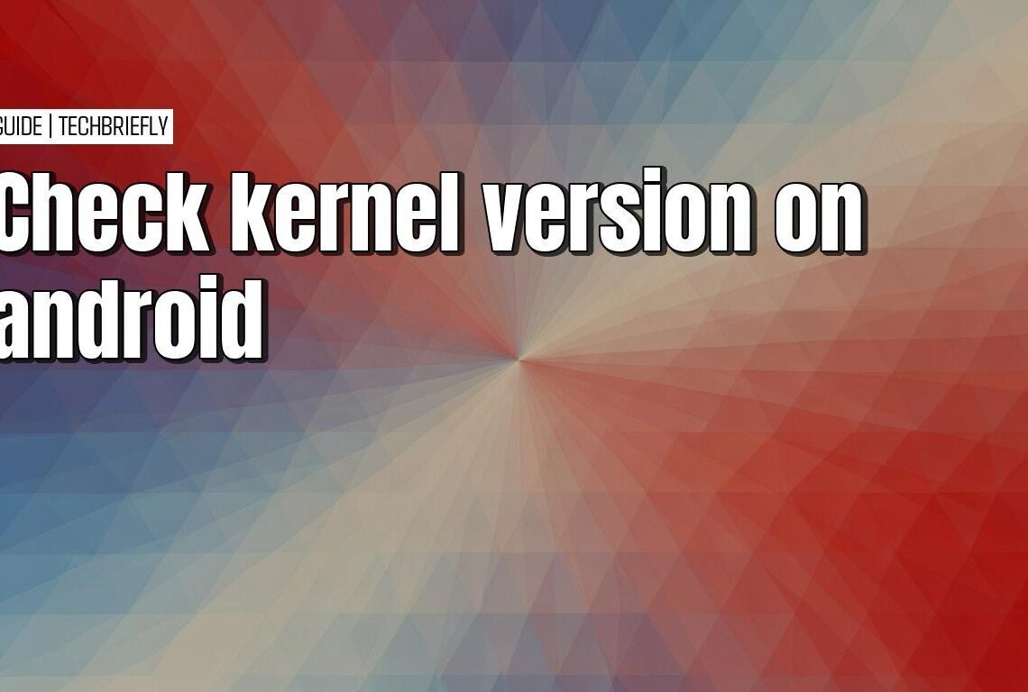 How to check kernel version on Android