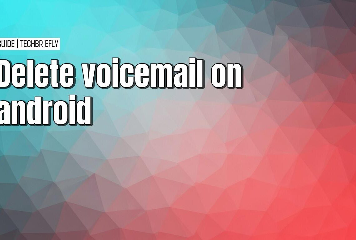 The simple guide to Android voicemail deletion