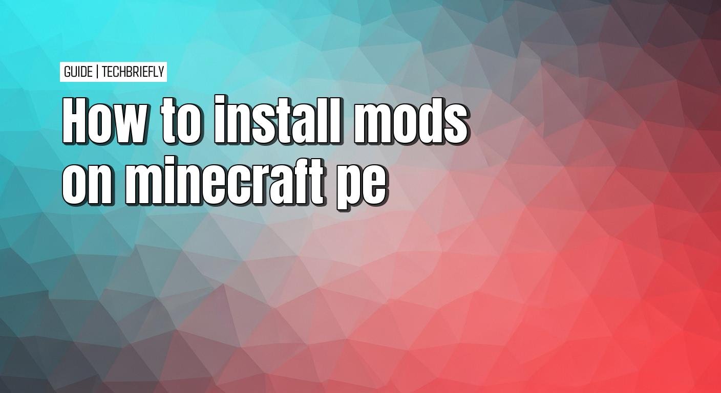 如何在Minecraft Pocket Edition上安装mods - TechBriefly CN