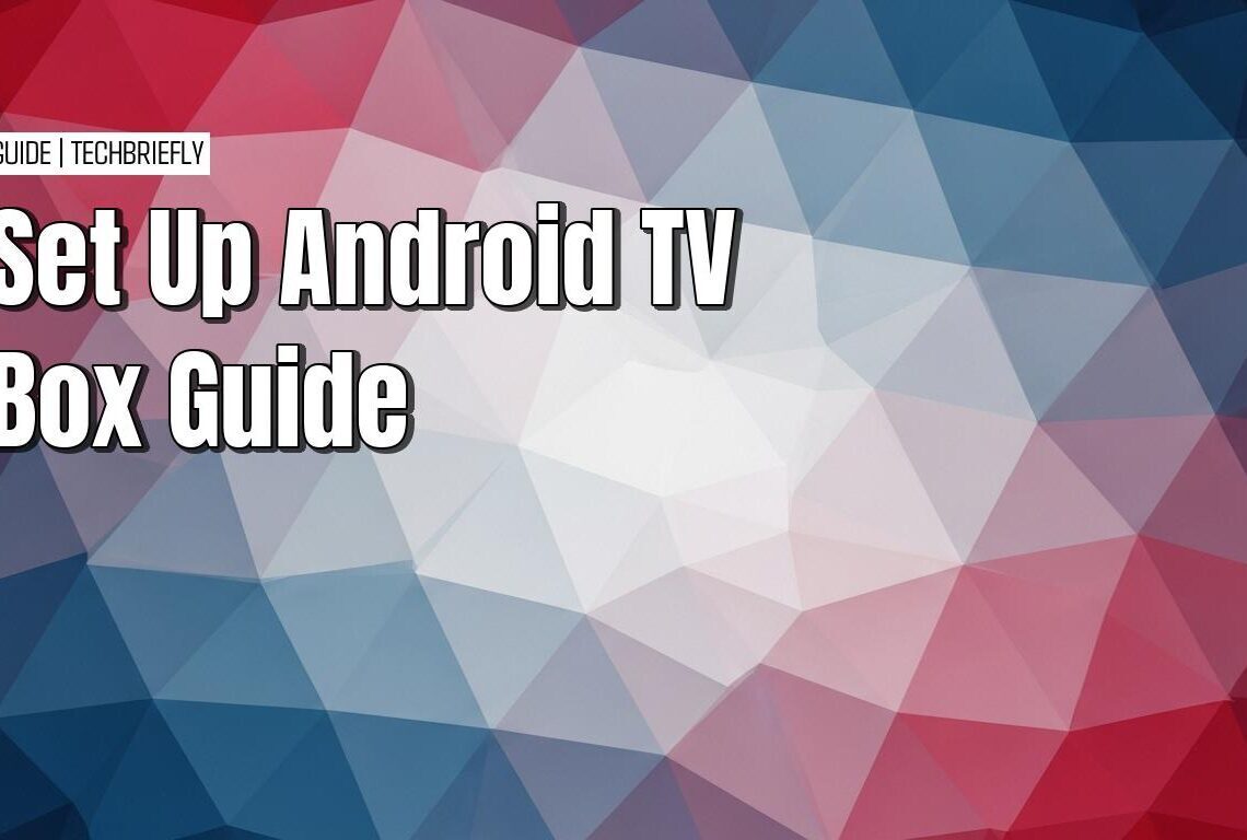 How to set up your Android TV box for streaming