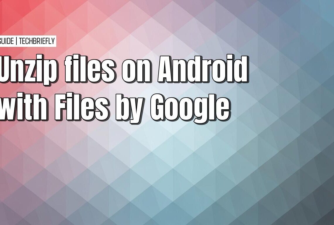 How to unzip zip files on Android with Files by Google