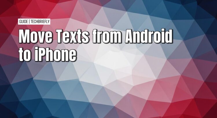 How to transfer texts from Android to iPhone seamlessly