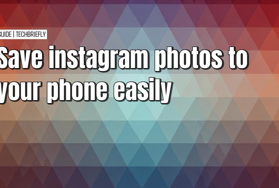 Simple ways to save Instagram photos to your device