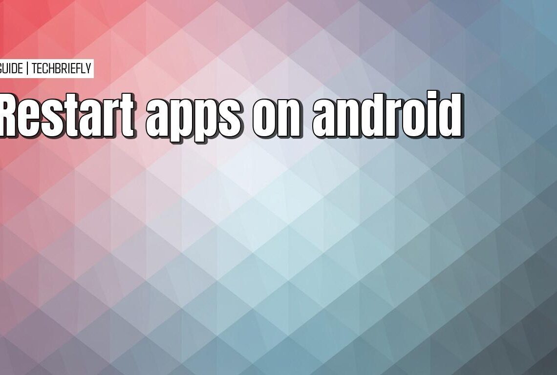 How to restart unresponsive apps on your Android device
