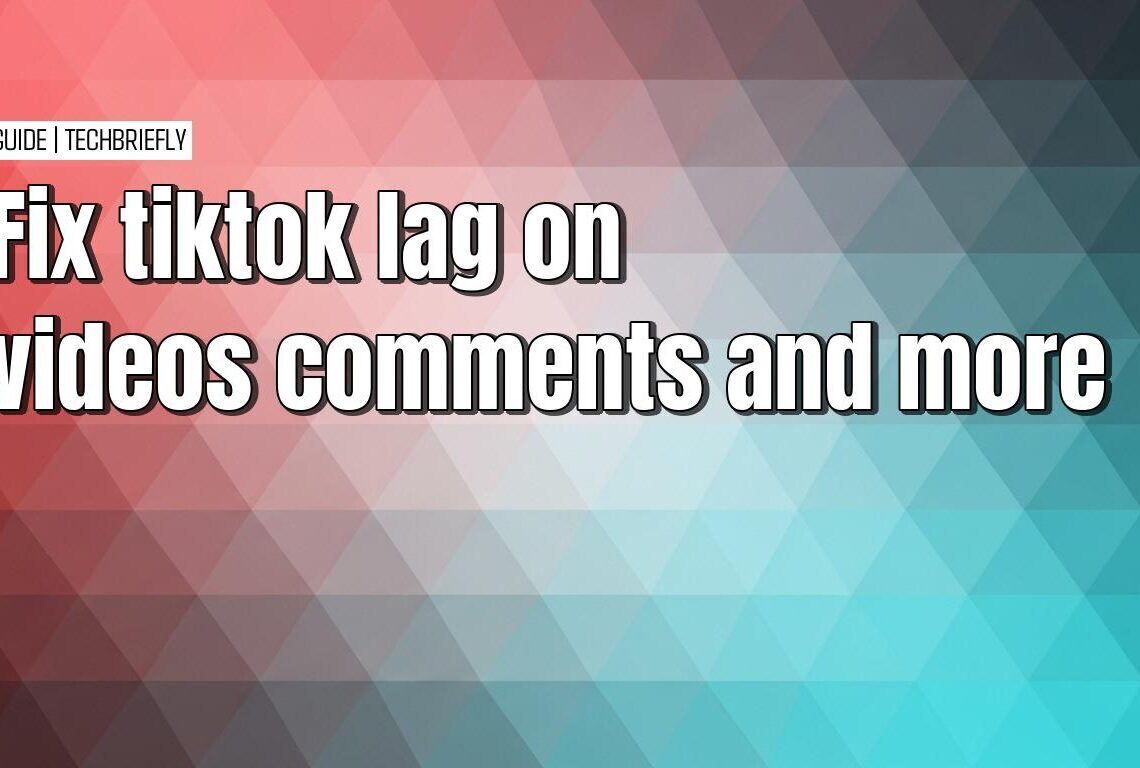 Simple ways to fix your lagging TikTok experience