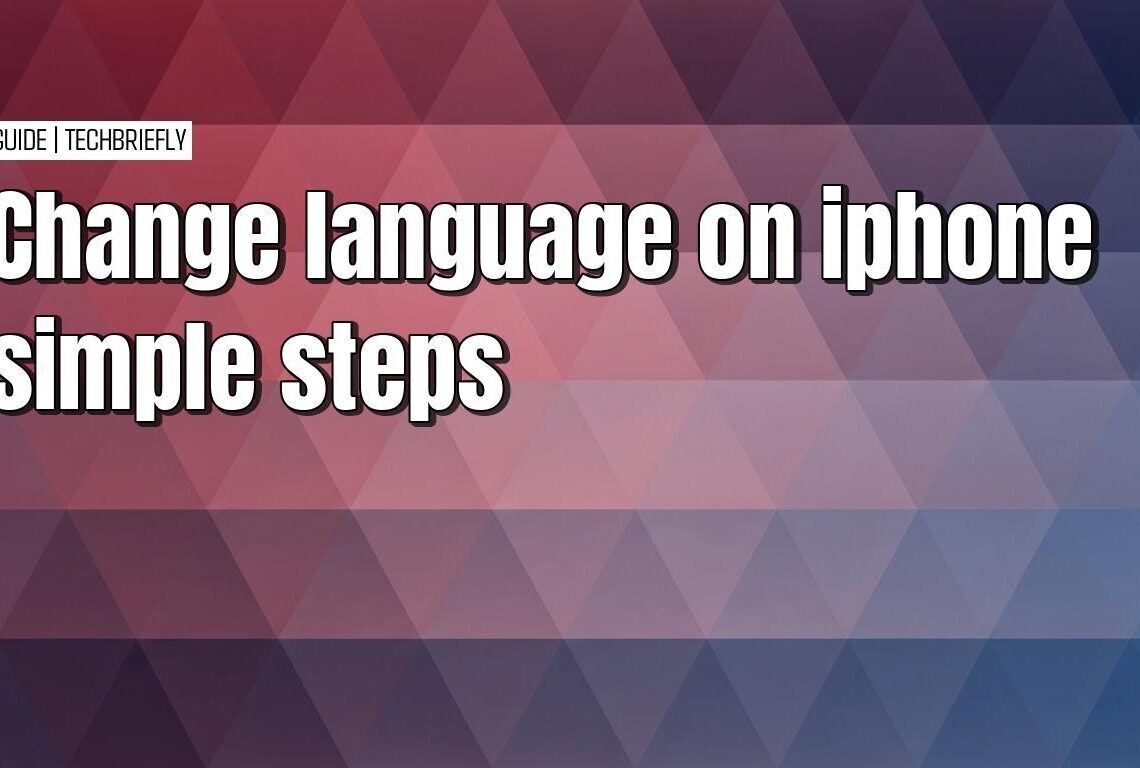 How to change the language on your iPhone device