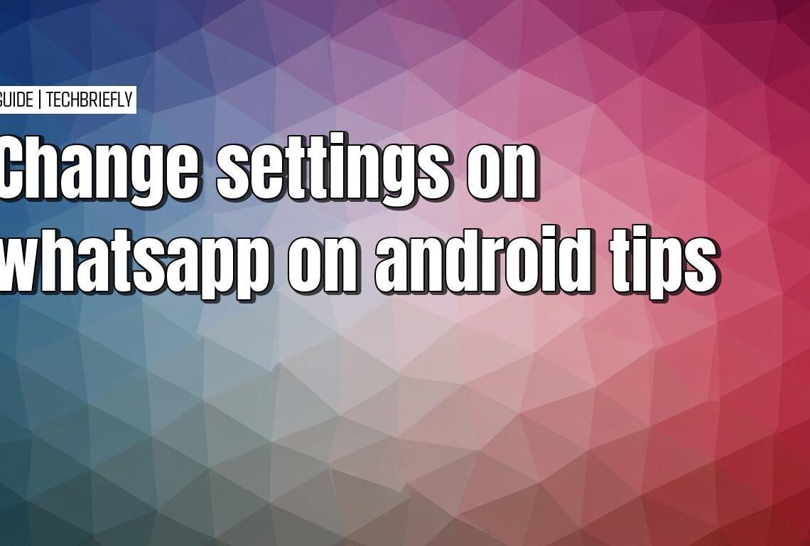 The simple guide to customizing WhatsApp on Android