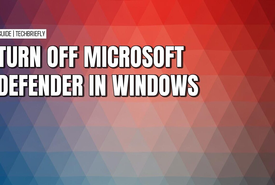 How to disable Microsoft Defender in Windows temporarily or permanently