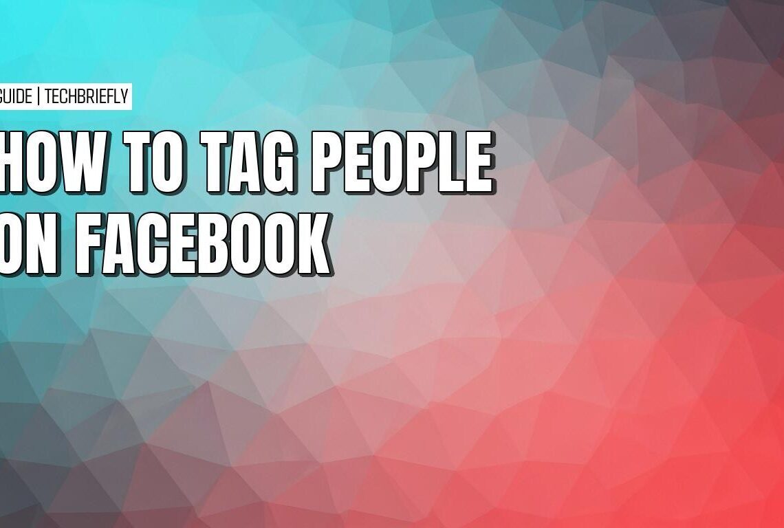 How to tag and mention friends on Facebook mobile and desktop
