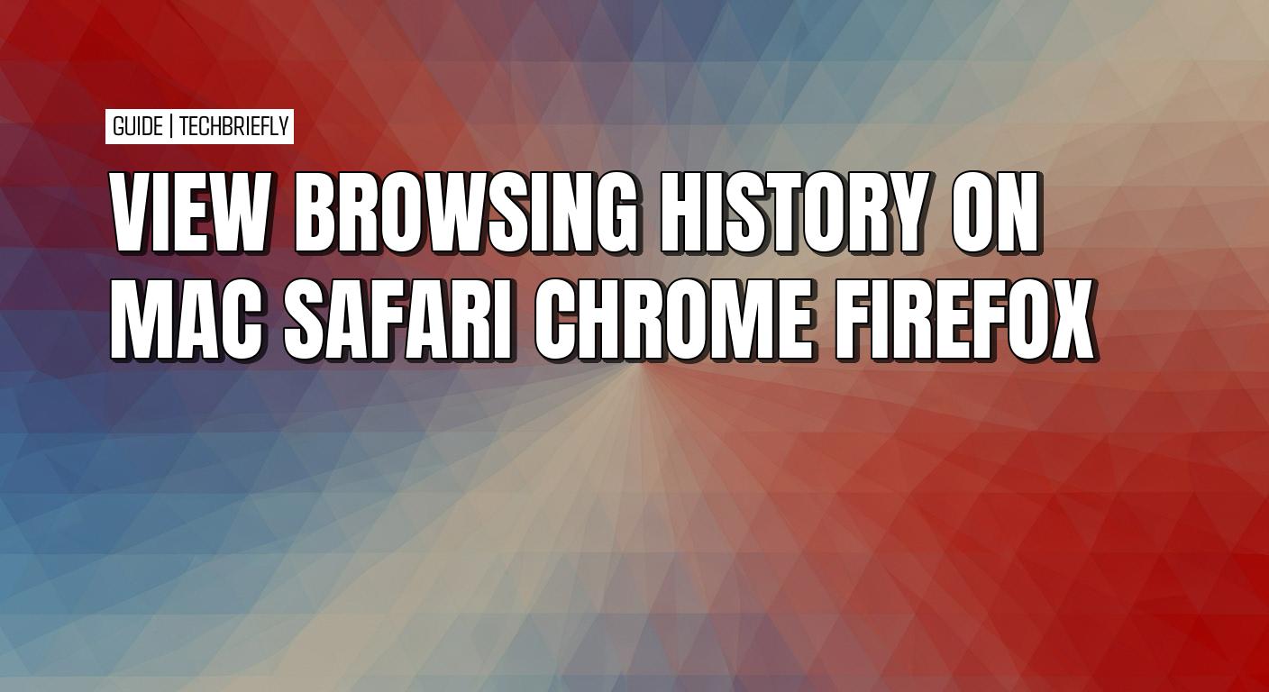 Просмотр истории просмотров в Safari, Chrome и Firefox на Mac