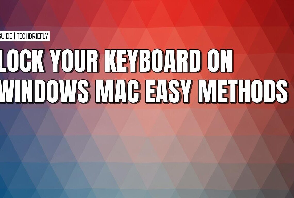 How to lock keyboard without locking computer on Windows or Mac