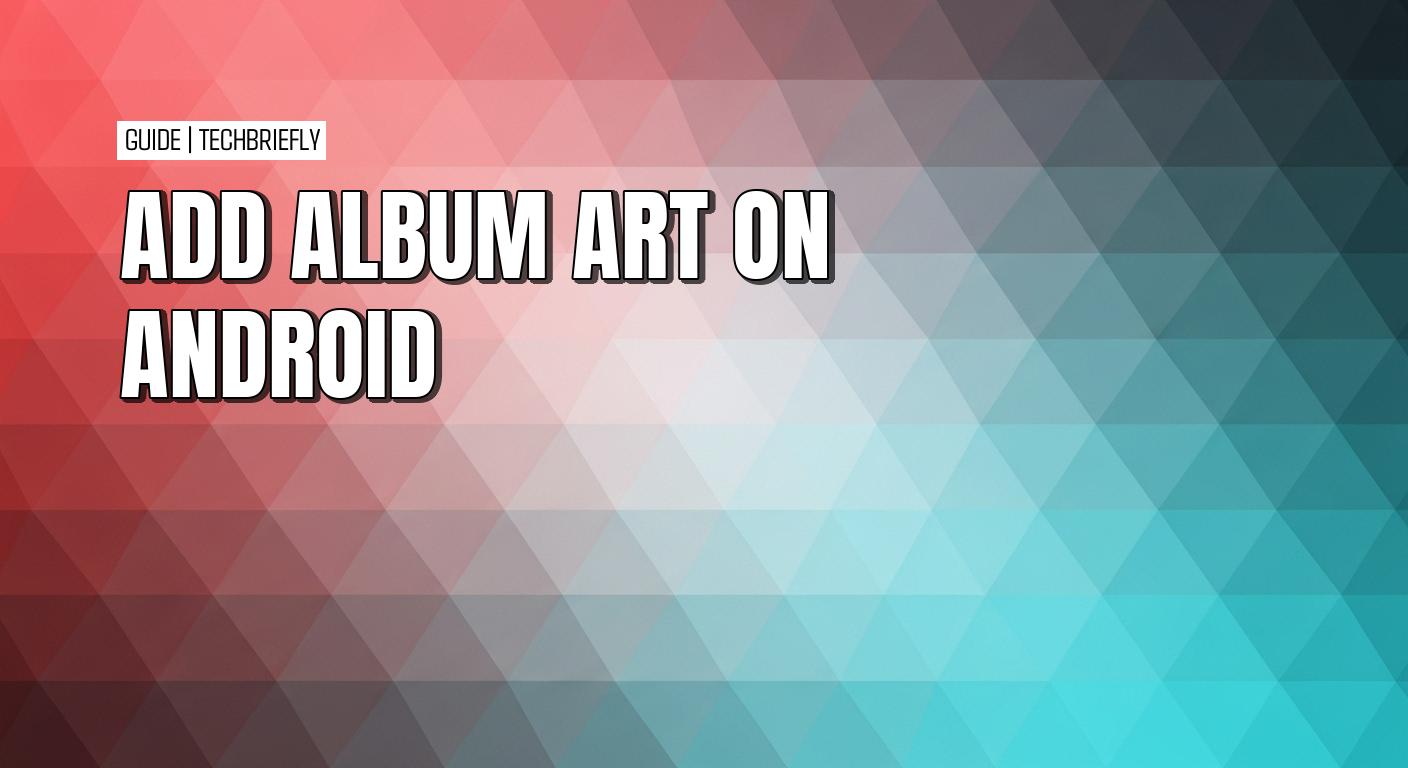在 Android 上添加缺失的专辑插图的指南