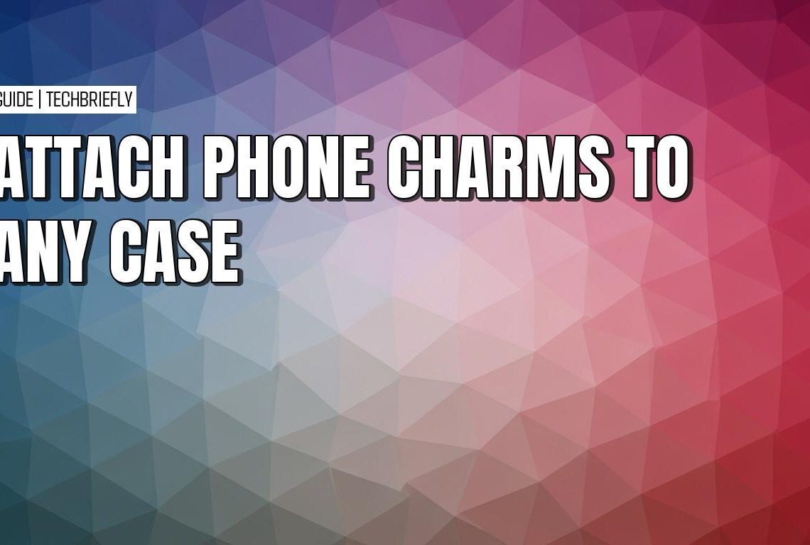 Simple ways to attach phone charms to any case and make your own