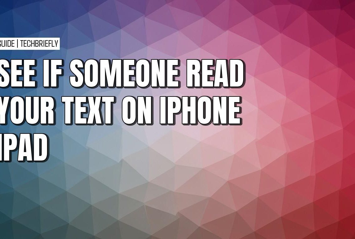 How to check if someone read your message on iPhone or iPad