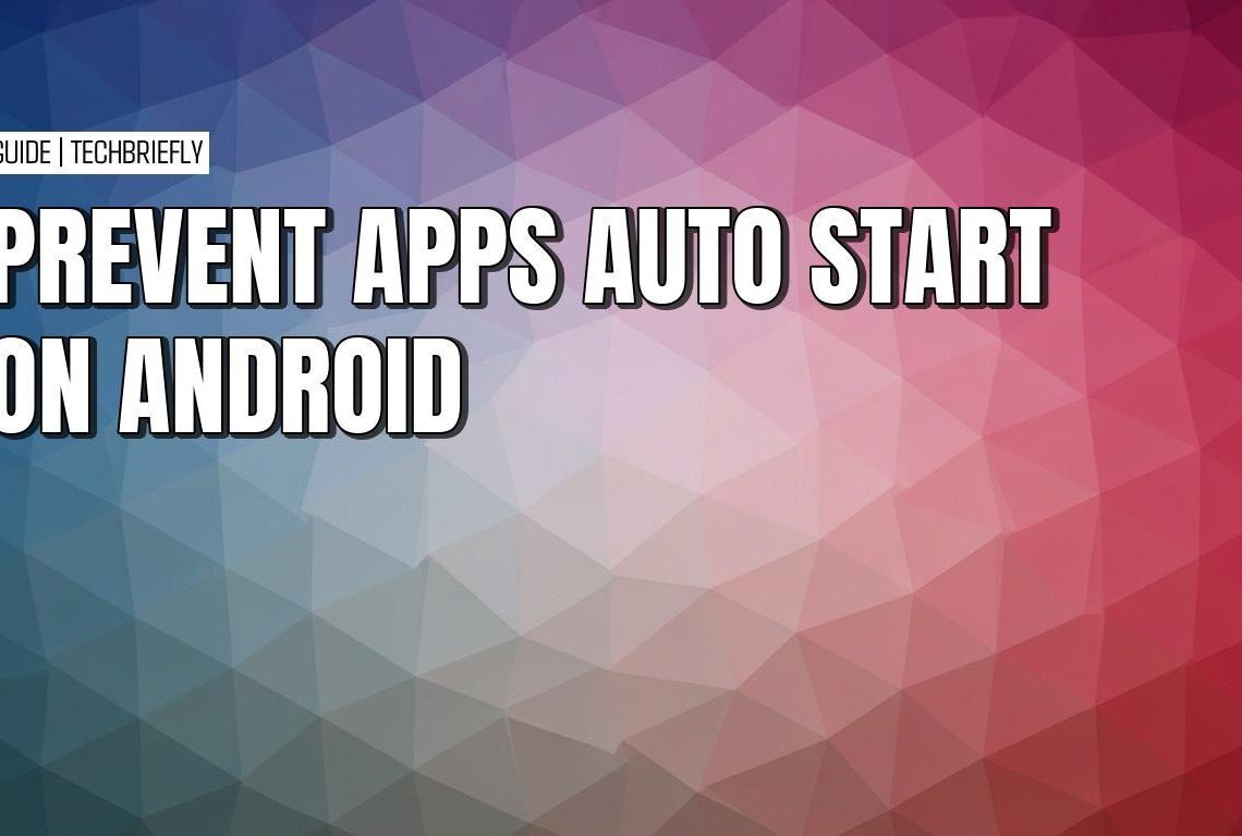 Simple ways to prevent apps from starting automatically on Android