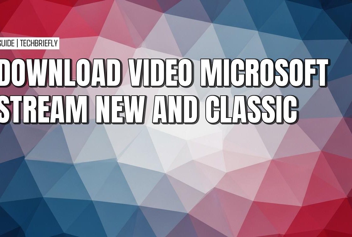 How to download videos from classic and new Microsoft Stream