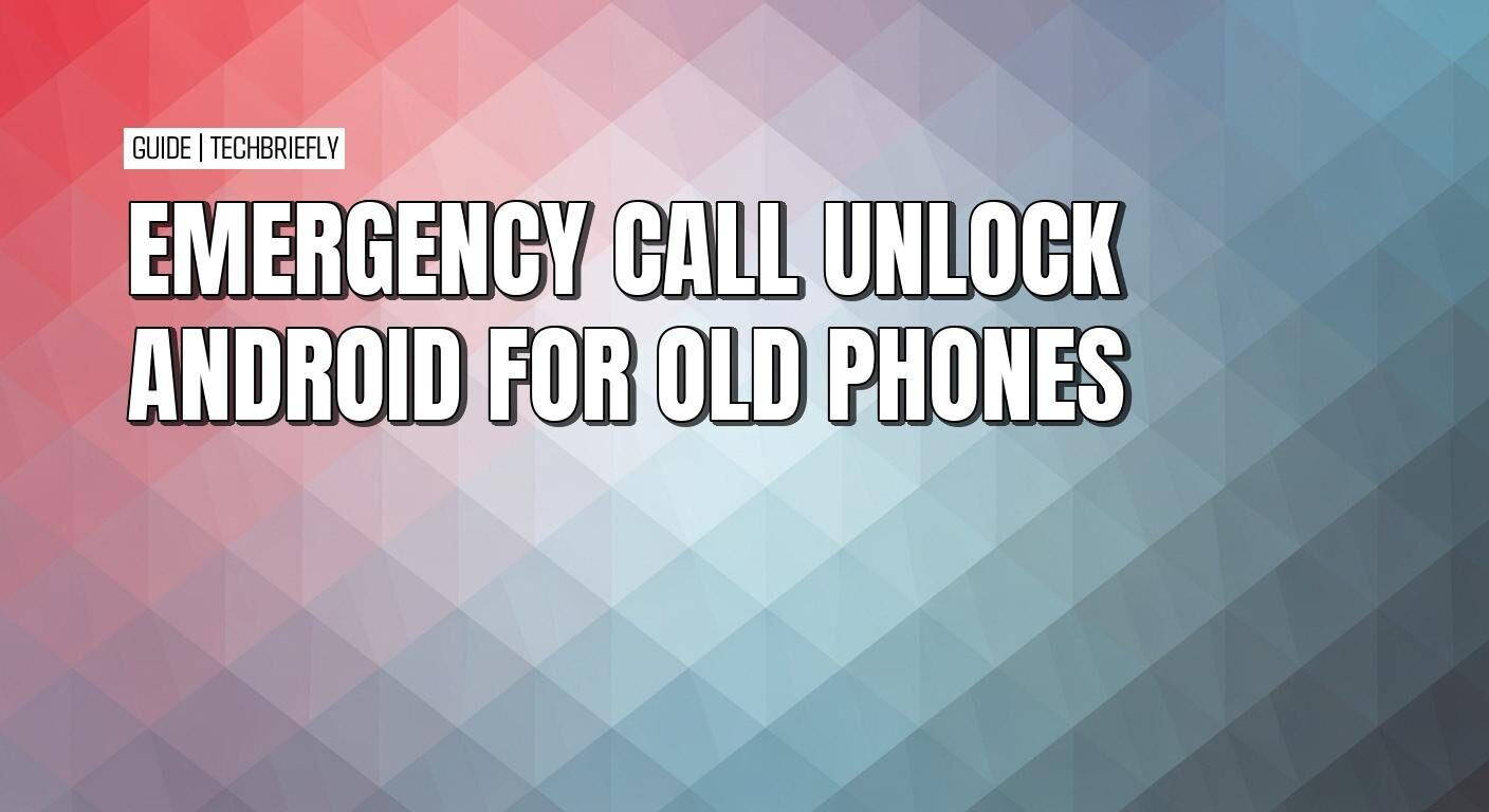 Unlocking older Android phones with emergency call bypass on phones