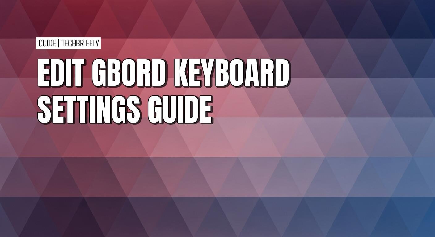 How to configure Gboard settings and set it as your primary keyboard on iOS