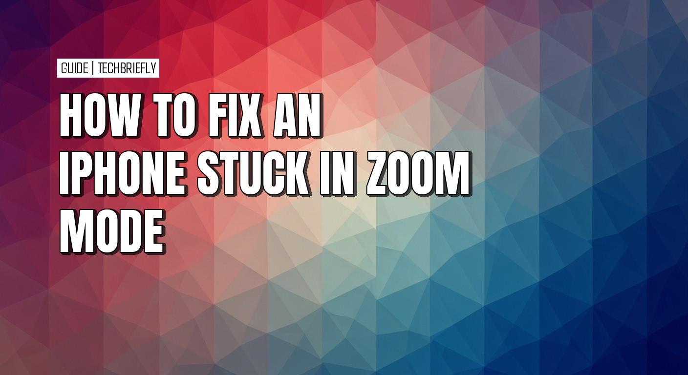How to unzoom your iPhone screen when it’s stuck or frozen