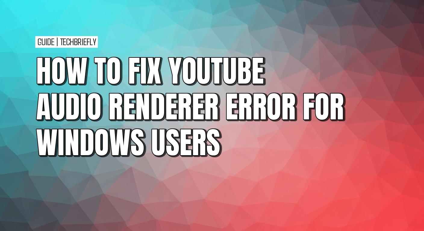 How to resolve the audio renderer error on YouTube effectively