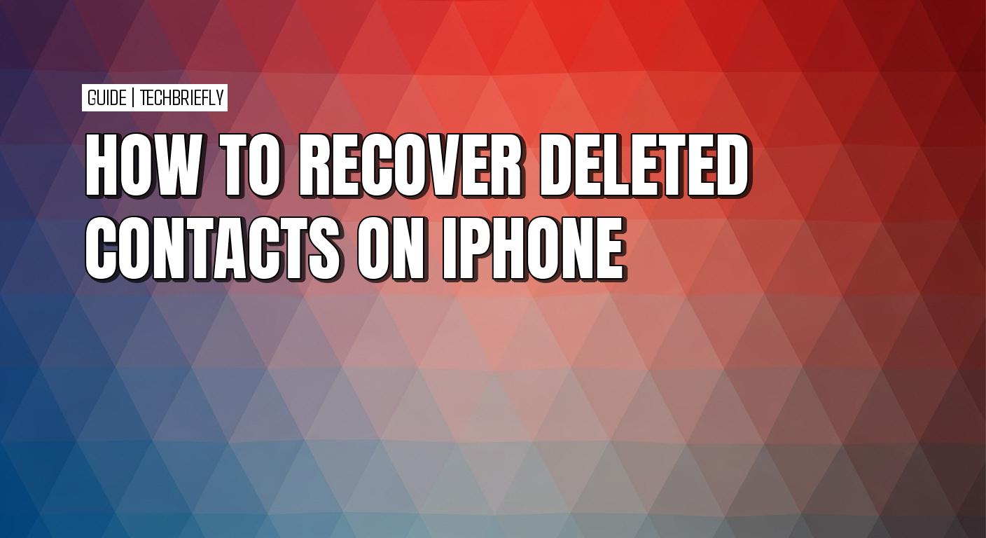 How to recover deleted contacts and phone numbers on iPhone
