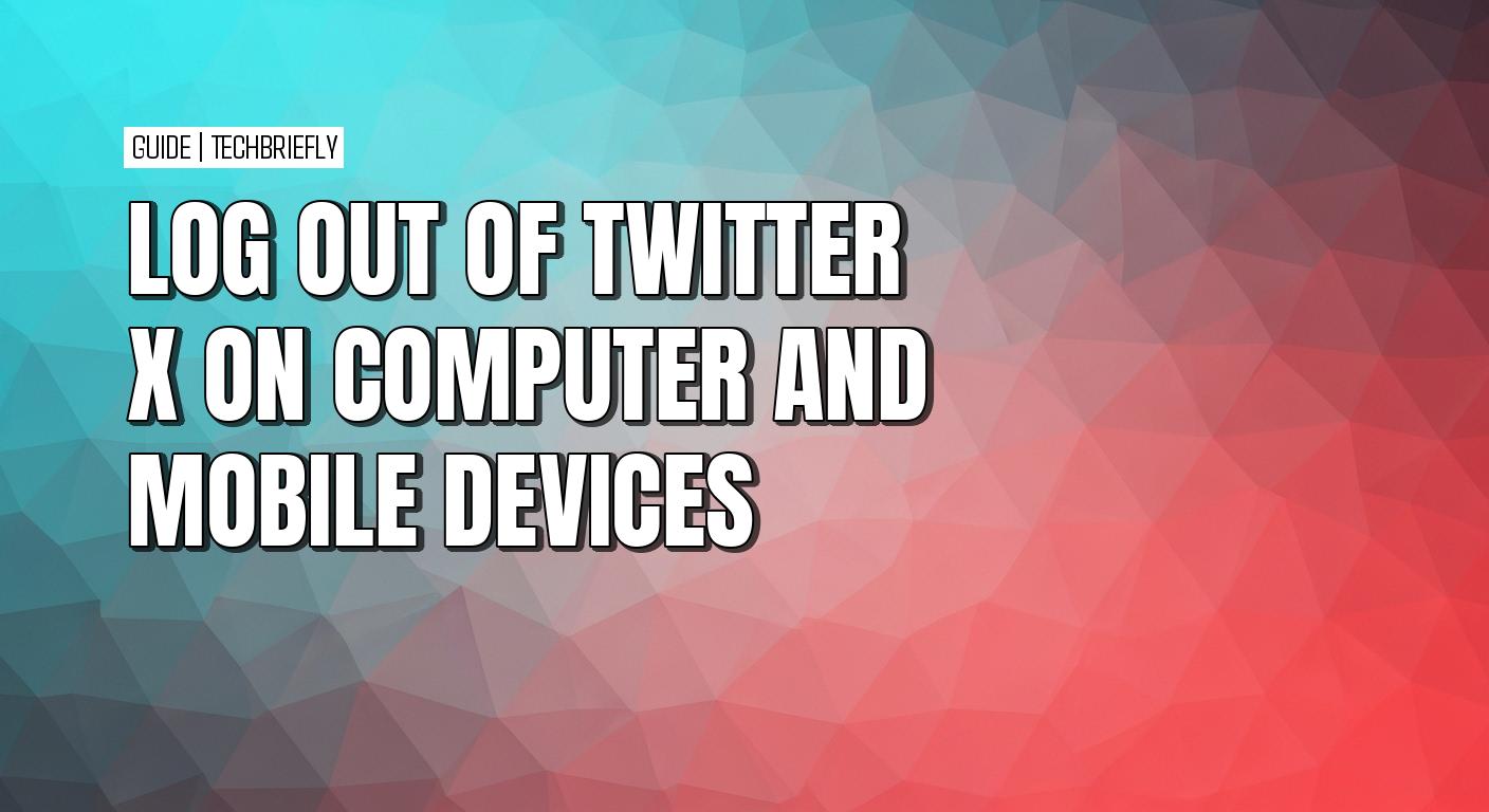 How to log out of Twitter (X) on any device