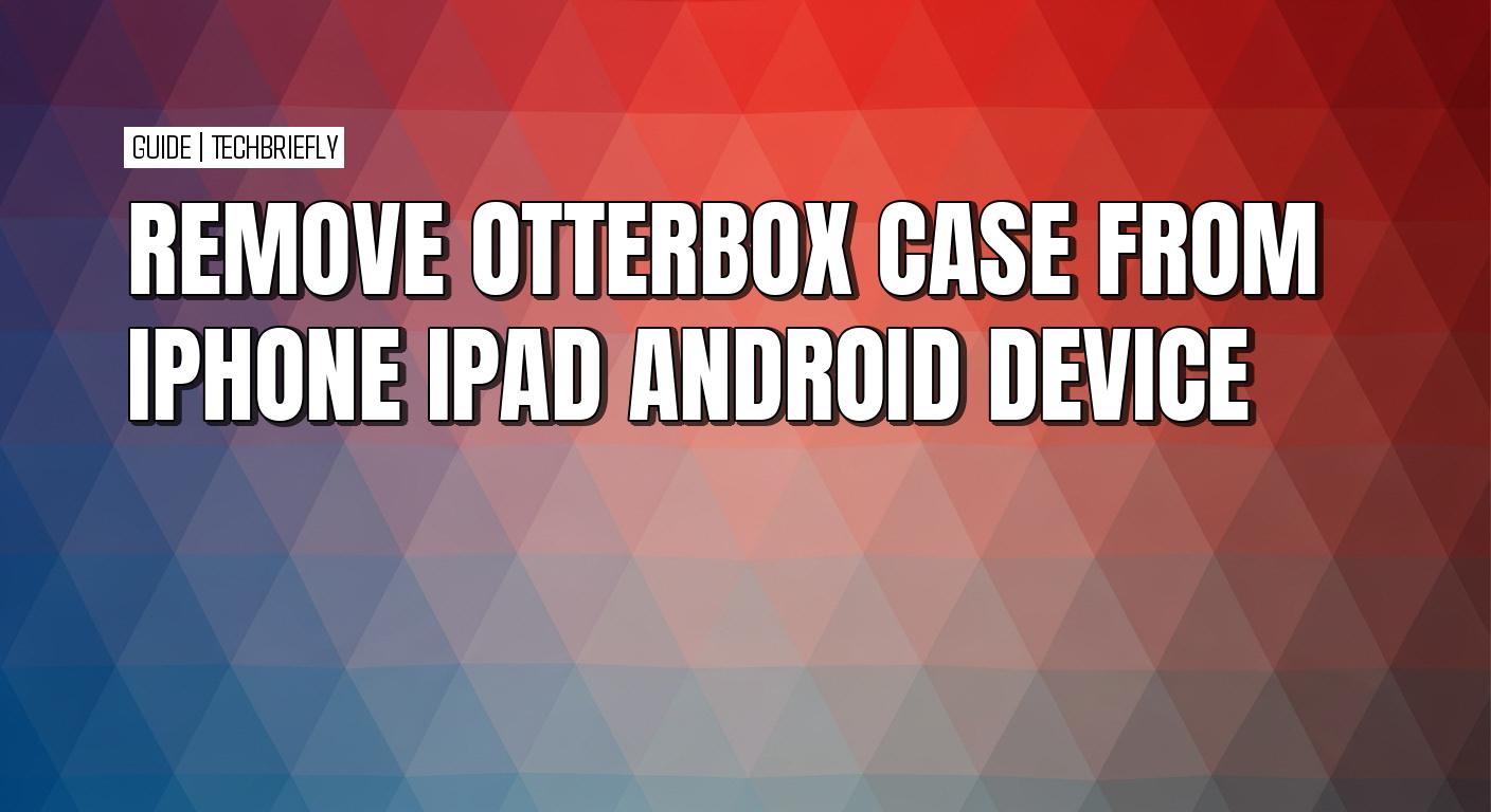 How to remove an Otterbox case from your smartphone