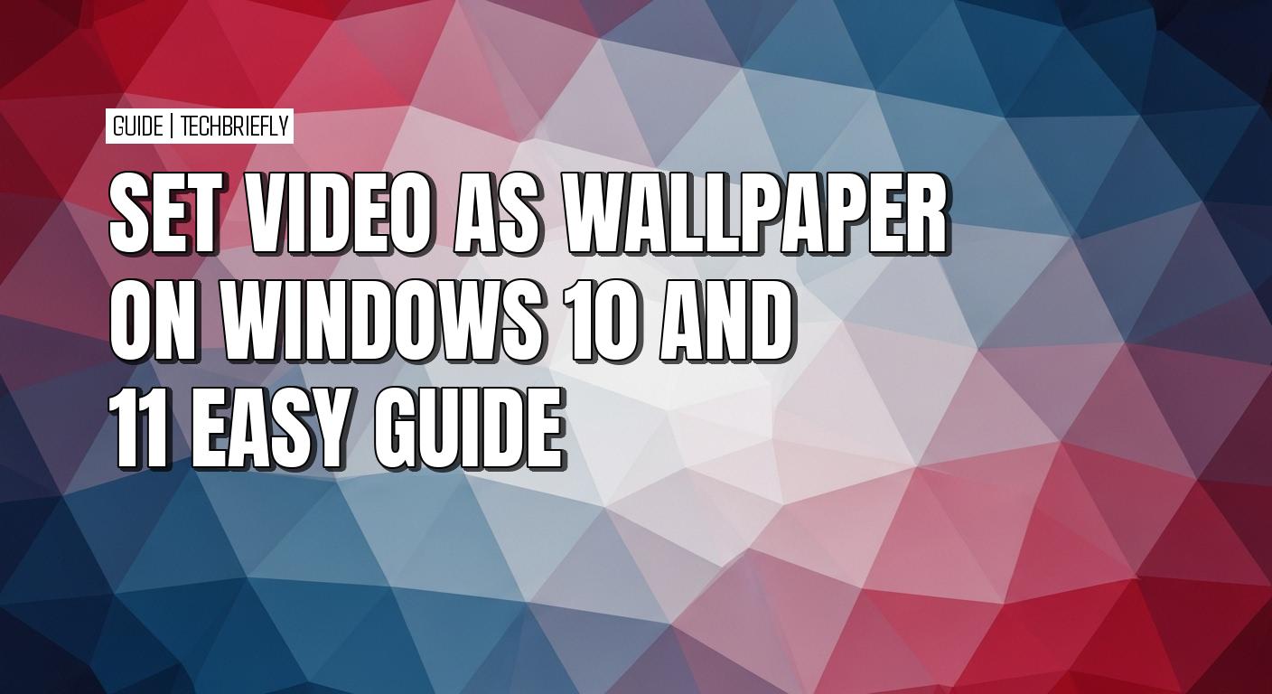 How to set a video as wallpaper on Windows 10 and 11