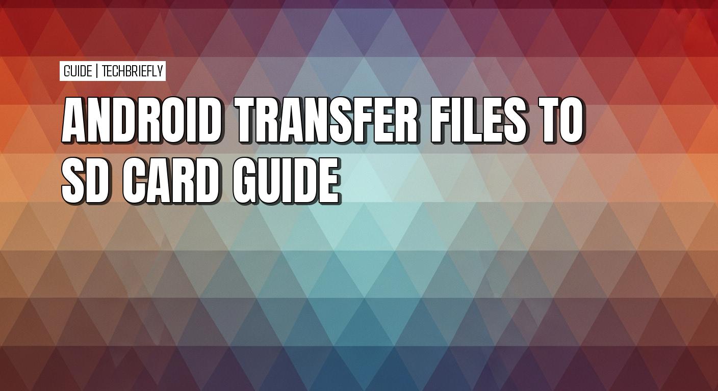 How to move Android files safely to an SD card