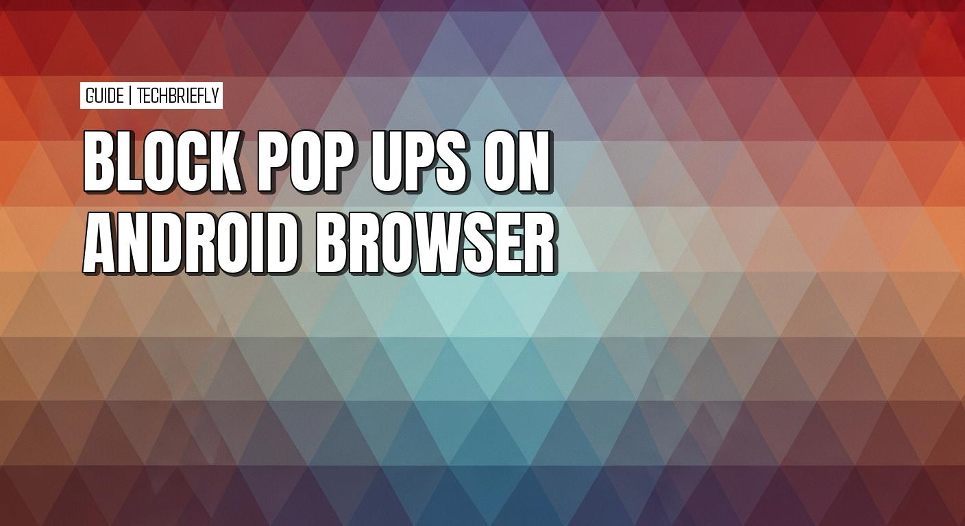How to block pop ups on Android browsers